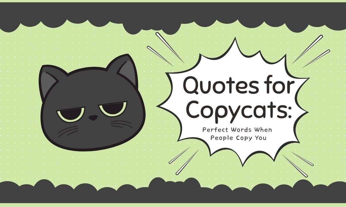 quotes-for-copycats-perfect-words-when-people-copy-you