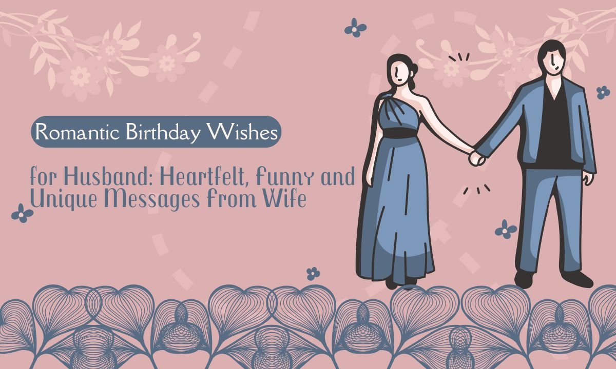 romantic-birthday-wishes-for-husband-heartfelt-funny-and-unique-messages-from-wife