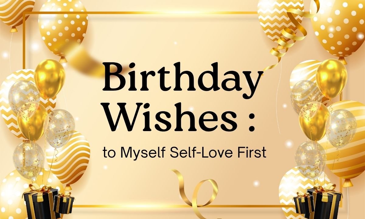 birthday-wishes-to-myself-self-love-first