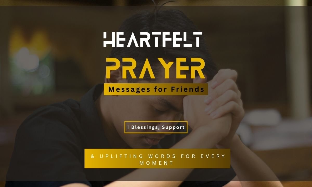 heartfelt-prayer-messages-for-friends-blessings-support-and-uplifting-words-for-every-moment